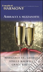 Abbracci a mezzanotte: Il meglio di Harmony. E-book. Formato EPUB ebook