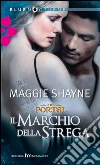 Il marchio della strega. E-book. Formato EPUB ebook di Maggie Shayne