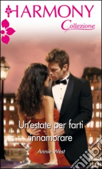 Un'estate per farti innamorare: Harmony Collezione. E-book. Formato EPUB ebook di Annie West