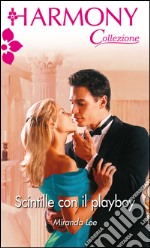 Scintille con il playboy: Harmony Collezione. E-book. Formato EPUB ebook