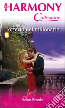 L'offerta del milionario: Harmony Collezione. E-book. Formato EPUB ebook di Helen Brooks