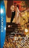 Tra le braccia di un re. E-book. Formato EPUB ebook di Michelle Celmer
