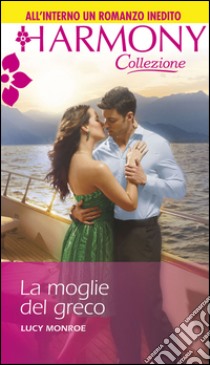 La moglie del greco: Harmony Collezione. E-book. Formato EPUB ebook di Lucy Monroe