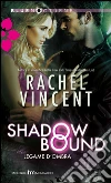 Legame d'ombra. E-book. Formato EPUB ebook di Rachel Vincent