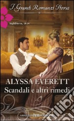 Scandali e altri rimedi: I Grandi Romanzi Storici. E-book. Formato EPUB ebook