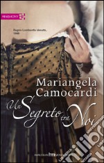 Un segreto tra noi: I Grandi Romanzi Storici Special. E-book. Formato EPUB ebook