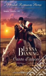 Canto d'amore: I Grandi Romanzi Storici. E-book. Formato EPUB ebook