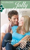 Tu mi parli, io ti bacio. E-book. Formato EPUB ebook di Michelle Douglas