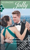 Milionario cerca lavoro. E-book. Formato EPUB ebook di Shirley JUmp