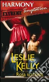 Rosa scarlatta. E-book. Formato EPUB ebook di Leslie Kelly