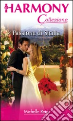 Passione di sicilia: Harmony Collezione. E-book. Formato EPUB