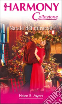 Natale dei miracoli: Harmony Collezione. E-book. Formato EPUB ebook di Helen R. Myers