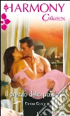 Il prezzo della passione: Harmony Collezione. E-book. Formato EPUB ebook di Emma Darcy