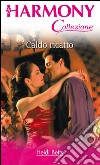 Caldo ricatto: Harmony Collezione. E-book. Formato EPUB ebook