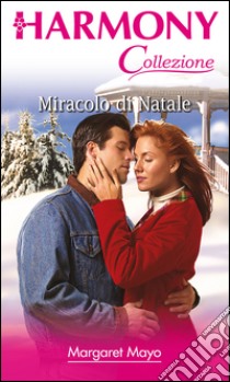 Miracolo di natale: Harmony Collezione. E-book. Formato EPUB ebook di Margaret Mayo