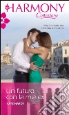 Un futuro con la mia ex: Harmony Collezione. E-book. Formato EPUB ebook