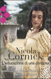 L'educazione di una contessa: I Grandi Romanzi Storici Special. E-book. Formato EPUB ebook di Nicola Cornick