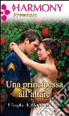 Una principessa all'altare. E-book. Formato EPUB ebook