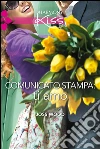Comunicato stampa: ti amo. E-book. Formato EPUB ebook di Joss Wood