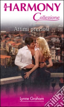 Attimi preziosi: Harmony Collezione. E-book. Formato EPUB ebook di Lynne Graham