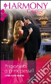 Prigionera o principessa?. E-book. Formato EPUB ebook di Lynn Raye Harris