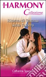 Ritorno di fiamma sotto l'albero: Harmony Collezione. E-book. Formato EPUB ebook