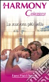 La mamma piu' bella: Harmony Collezione. E-book. Formato EPUB ebook di Fiona Hood Stewart