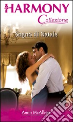 Sogno di natale: Harmony Collezione. E-book. Formato EPUB ebook