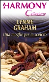 Una moglie per lo sceicco: Harmony Collezione. E-book. Formato EPUB ebook di Lynne Graham