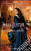 L'ereditiera ribelle: I Grandi Romanzi Storici. E-book. Formato EPUB ebook di Julia Justiss