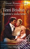 Inganno e seduzione: I Grandi Romanzi Storici. E-book. Formato EPUB ebook di Terri Brisbin