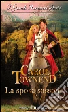 La sposa sassone: I Grandi Romanzi Storici. E-book. Formato EPUB ebook di Carol Townend