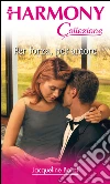 Per forza, per amore. E-book. Formato EPUB ebook di Jacqueline Baird