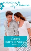 L'amore non va in vacanza. E-book. Formato EPUB ebook di Joanna Neil