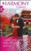 La piccante arte della vendetta. E-book. Formato EPUB ebook di Maya Blake
