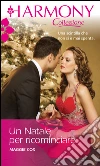 Un Natale per ricominciare. E-book. Formato EPUB ebook di Maggie Cox