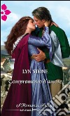 Compromesso d'amore: I Romanzi Storici. E-book. Formato EPUB ebook