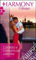 Confetti e cornamuse: Harmony Collezione. E-book. Formato EPUB ebook