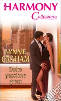 Dolce passione greca. E-book. Formato EPUB ebook di Lynne Graham