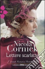 Lettere scarlatte: I Grandi Romanzi Storici Special. E-book. Formato EPUB ebook