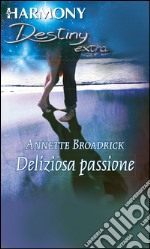 Deliziosa passione. E-book. Formato EPUB ebook