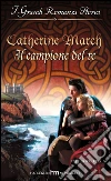 Il campione del re. E-book. Formato EPUB ebook di Catherine March