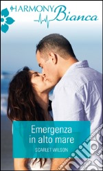 Emergenza in alto mare: Harmony Bianca. E-book. Formato EPUB ebook