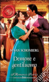 Demone e gentiluomo: I Romanzi Storici. E-book. Formato EPUB ebook di Susan Schonberg