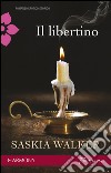 Il libertino: Harmony Passion. E-book. Formato EPUB ebook di Saskia Walker