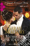 Matrimonio per vendetta. E-book. Formato EPUB ebook di Sarah Mallory