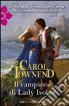 Il campione di lady isobel: I Grandi Romanzi Storici. E-book. Formato EPUB ebook di Carol Townend