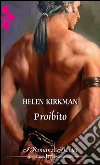 Proibito: I Grandi Romanzi Storici. E-book. Formato EPUB ebook di Helen Kirkman