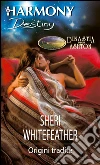Origini tradite. E-book. Formato EPUB ebook di Sheri Whitefeather