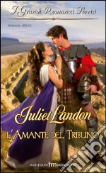 L'amante del tribuno: I Grandi Romanzi Storici. E-book. Formato EPUB ebook